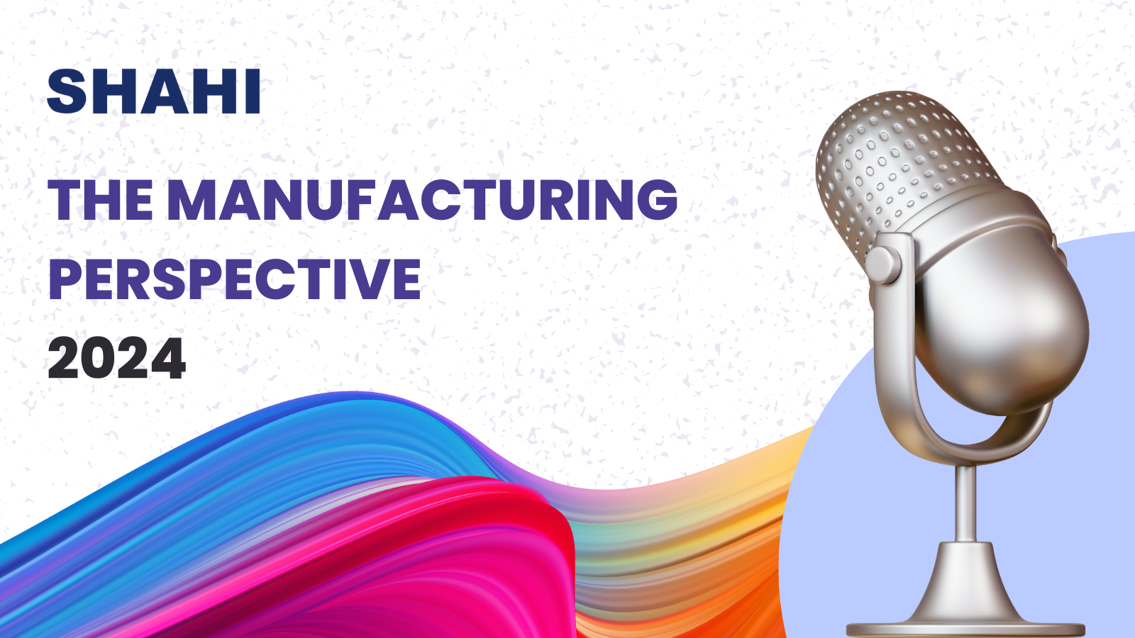 The Manufacturing Perspective | 2024